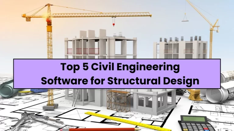 Top 5 Civil Engineering Software for Structural Design
